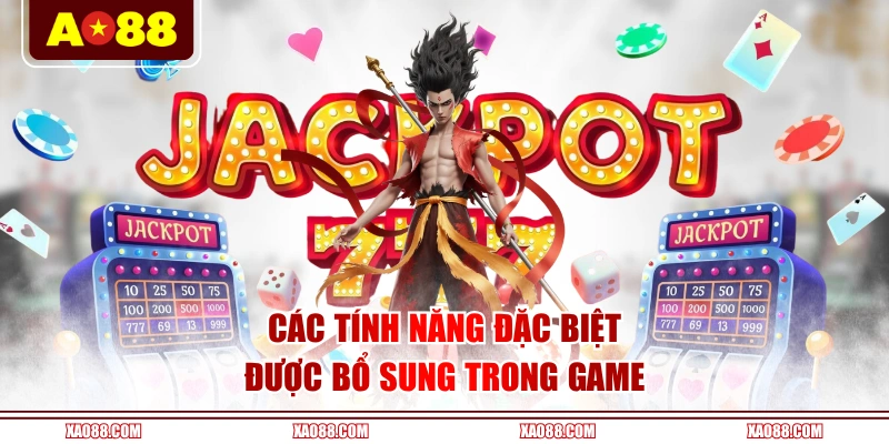 Các tính năng đặc biệt được bổ sung trong game