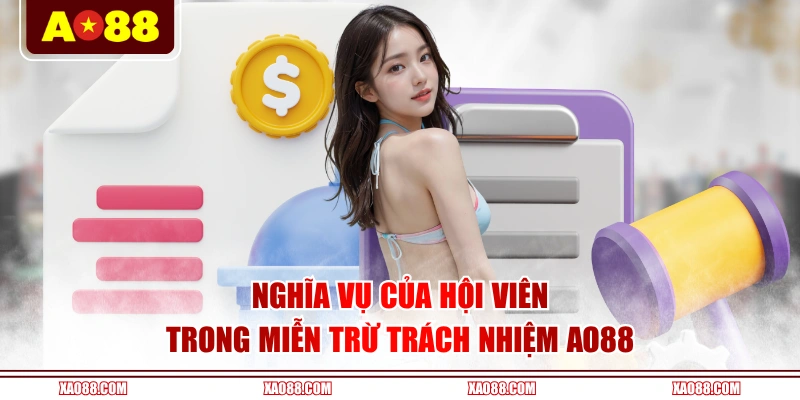 Nghĩa vụ của hội viên trong miễn trừ trách nhiệm AO88